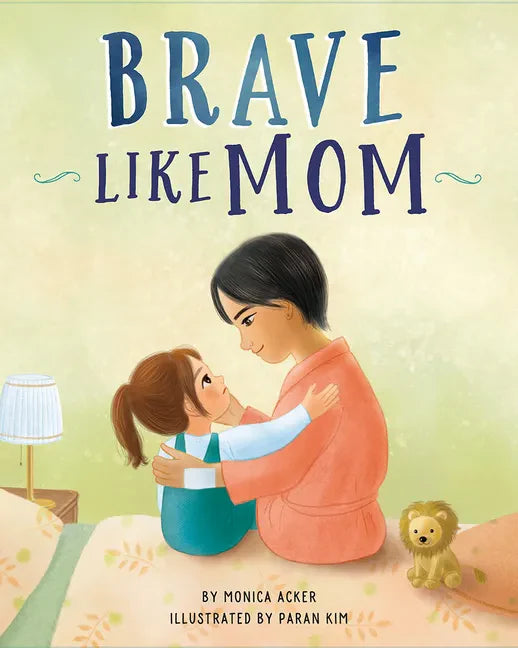 Brave Like Mom - Hardcover