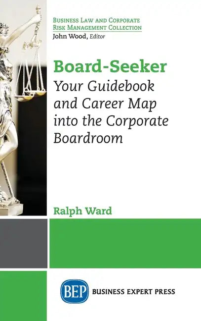 Board-Seeker: Your Guidebook and Career Map into the Corporate Boardroom - Hardcover