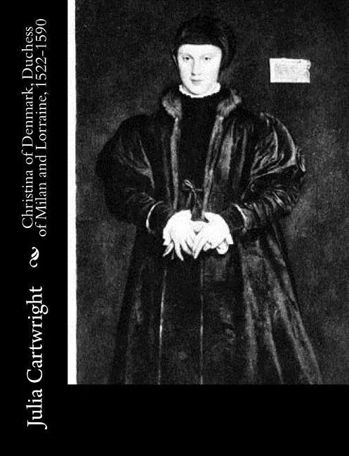 Christina of Denmark, Duchess of Milan and Lorraine, 1522-1590 - Paperback