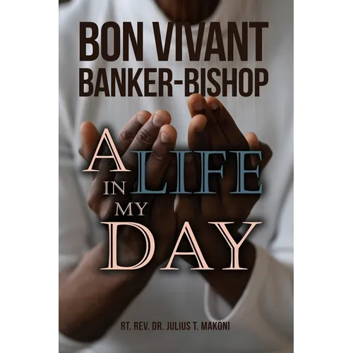 Bon Vivant Banker-Bishop: A Life in my Day - Paperback
