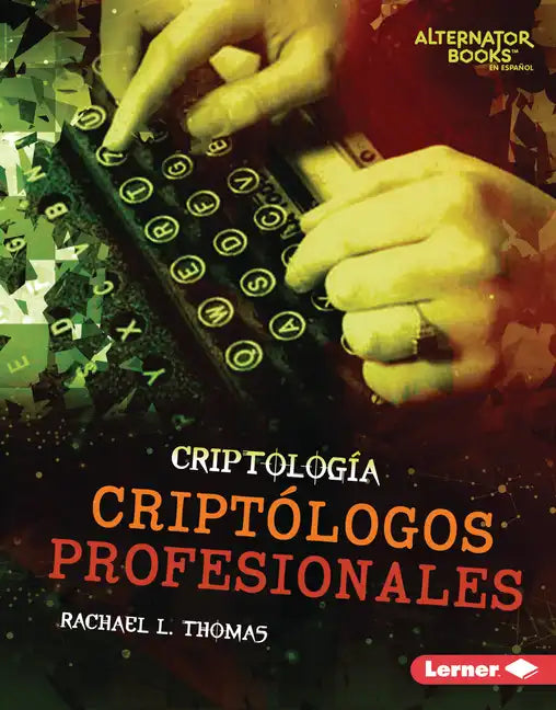Criptólogos Profesionales (Professional Cryptologists) - Library Binding