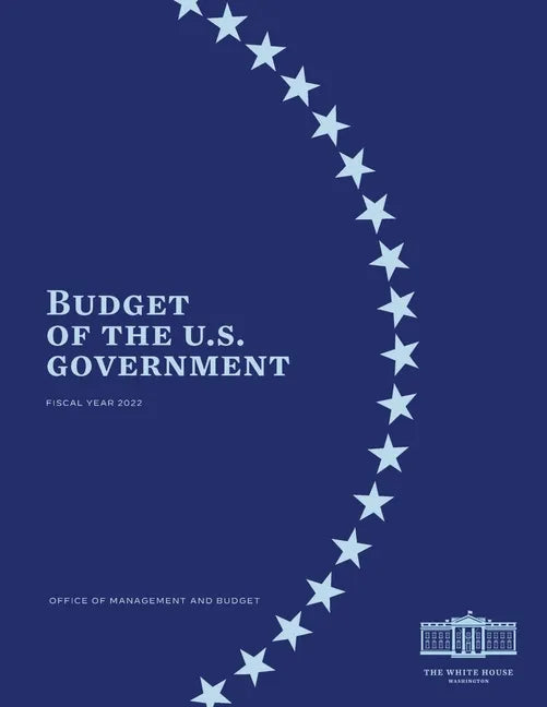 Budget of the US Government Fiscal Year 2022 - Paperback