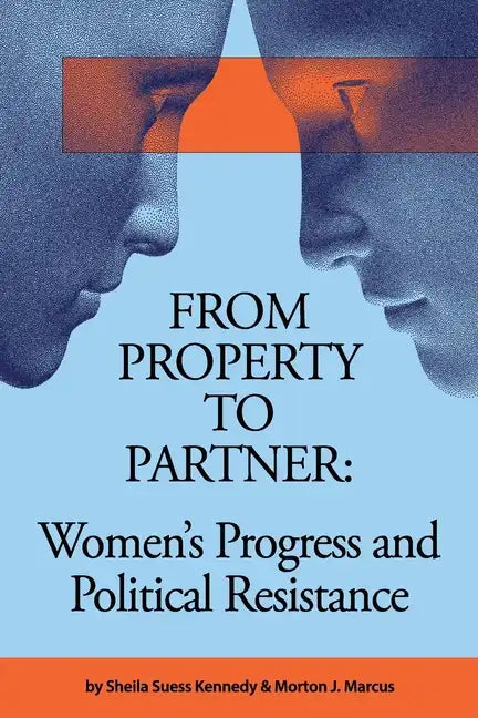 From Property to Partner: Women's Progress and Political Resistance - Paperback