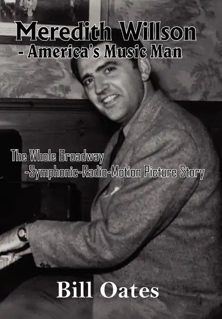 Meredith Willson - America's Music Man - Hardcover