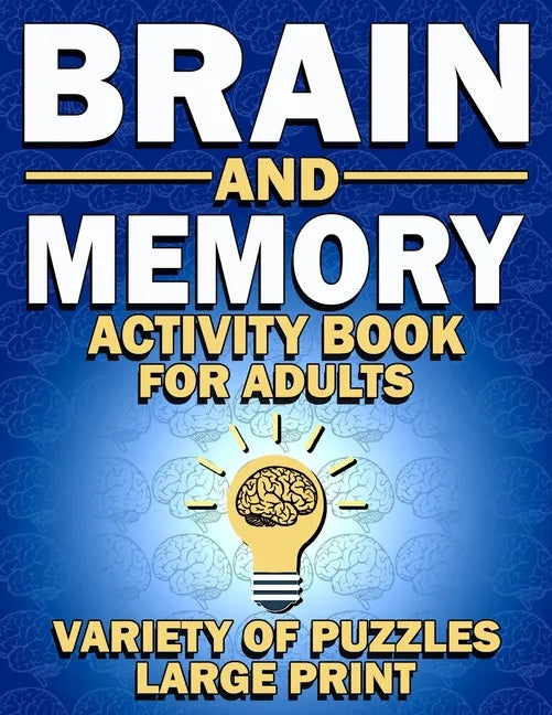 Brain and Memory Activity Book For Adults: Variety Of Puzzles (Word Searches, Sudoku, Mazes, Word Scrambles, Cryptograms)-Large Print - Paperback