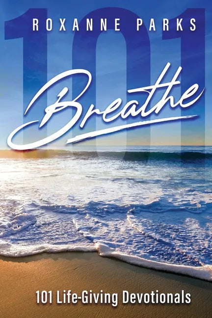 Breathe: 101 Life-Giving Devotionals - Paperback