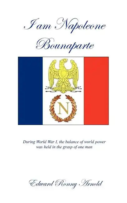 I Am Napoleone Bounaparte - Hardcover