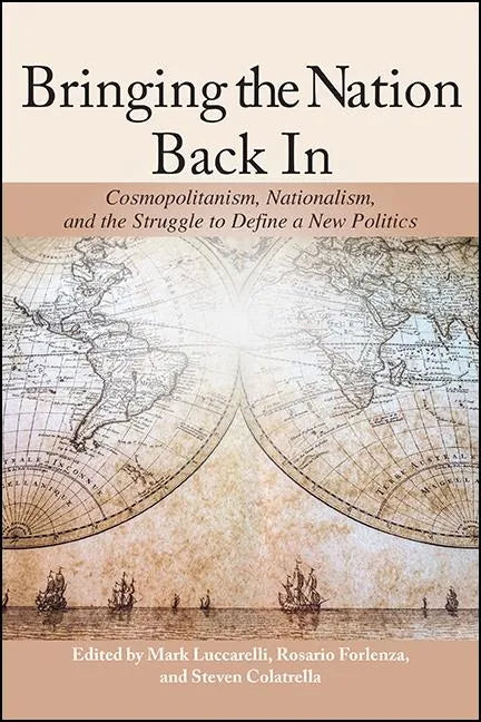 Bringing the Nation Back In: Cosmopolitanism, Nationalism, and the Struggle to Define a New Politics - Paperback