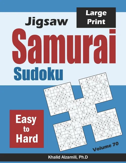 Jigsaw Samurai Sudoku: 500 Easy to Hard Jigsaw Sudoku Puzzles Overlapping into 100 Samurai Style - Paperback