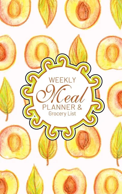 Weekly Meal Planner And Grocery List: Hardcover Book Family Food Menu Prep Journal With Sorted Grocery List - 52 Week 6 x 9 Hardbound Food Planner And - Hardcover