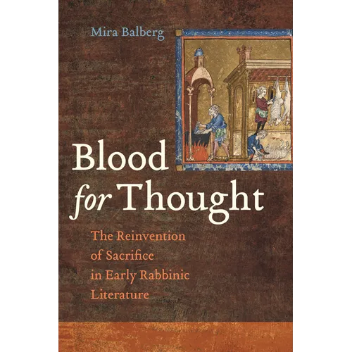 Blood for Thought: The Reinvention of Sacrifice in Early Rabbinic Literature - Paperback