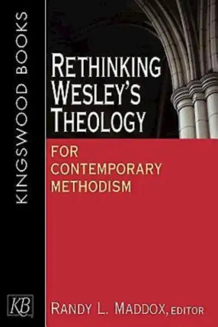 Rethinking Wesley's Theology for Contemporary Methodism - Paperback