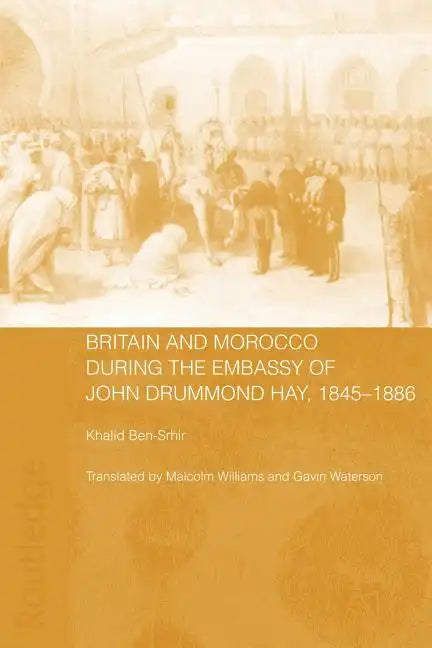 Britain and Morocco During the Embassy of John Drummond Hay - Paperback