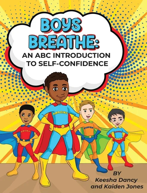 Boys Breathe: An ABC Introduction to Self-Confidence - Hardcover