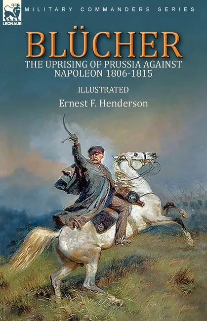 Blücher: the Uprising of Prussia Against Napoleon 1806-1815 - Paperback