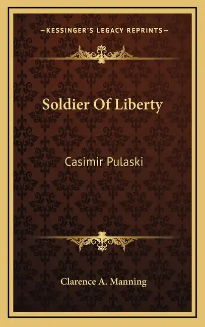 Soldier of Liberty: Casimir Pulaski - Hardcover