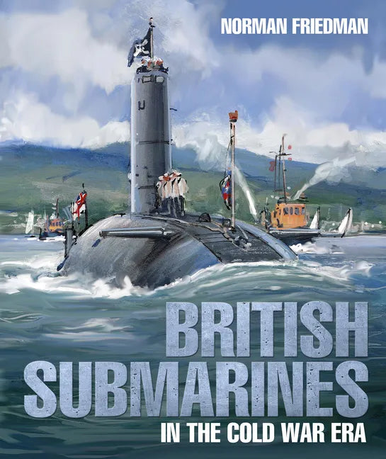 British Submarines in the Cold War Era - Hardcover
