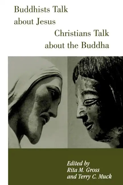 Buddhists Talk about Jesus, Christians Talk about the Buddha - Paperback