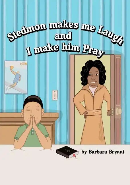 Stedmon Makes Me Laugh and I Make Him Pray - Paperback
