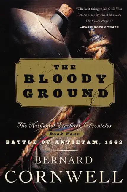 Bloody Ground: The Nathaniel Starbuck Chronicles: Book Four - Paperback