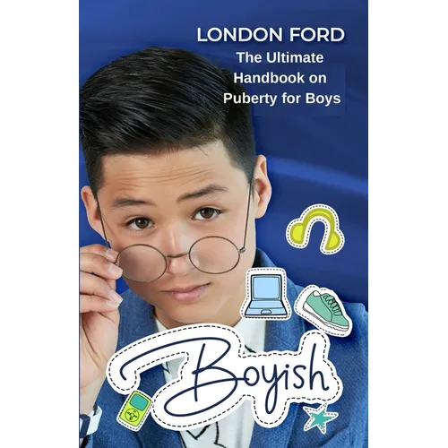 Boyish: The Ultimate Handbook on Puberty for Boys - Paperback