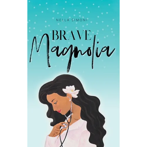 Brave Magnolia - Hardcover