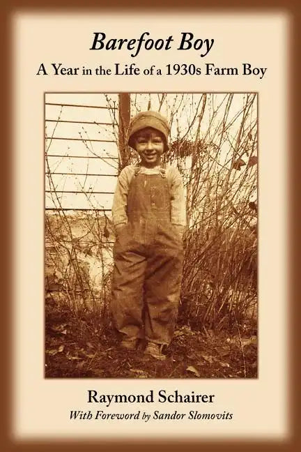 Barefoot Boy: A Year in the Life of a 1930s Farm Boy - Paperback