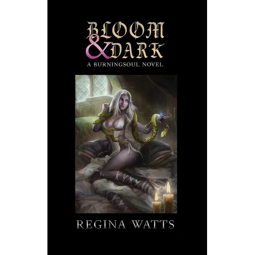 Bloom & Dark: Book I of The Burningsoul Saga - Paperback