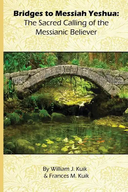 Bridges to Messiah Yeshua: The Sacred Calling of the Messianic Believer - Paperback