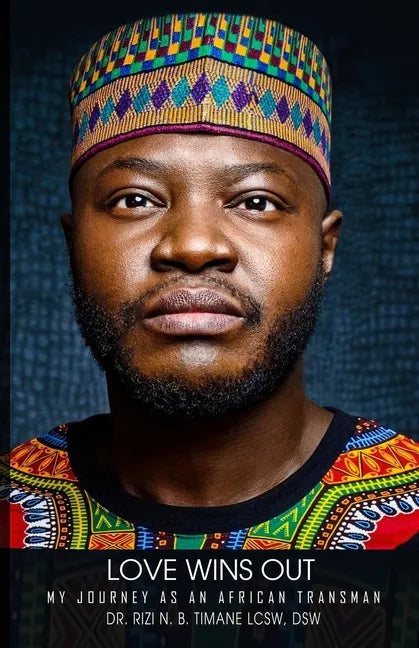 Love wins out: My journey as an African Transman - Paperback