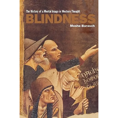 Blindness: The History of a Mental Image in Western Thought - Paperback