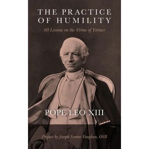 The Practice of Humility: 60 Lessons on the Virtue of Virtues - Paperback