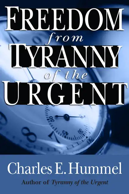 Freedom from Tyranny of the Urgent - Paperback