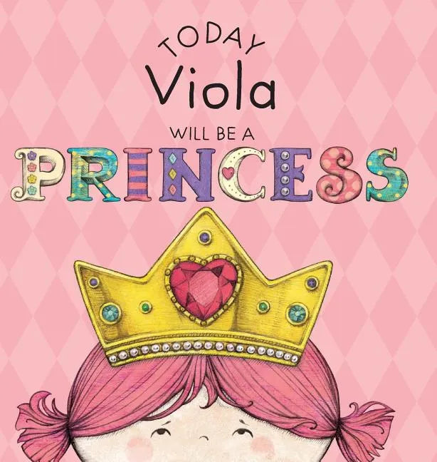 Today Viola Will Be a Princess - Hardcover