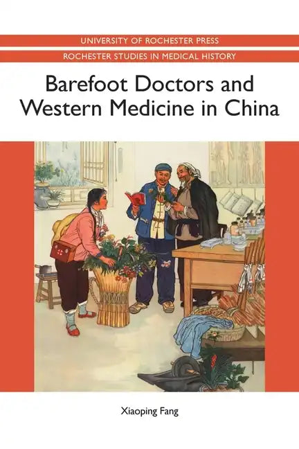 Barefoot Doctors and Western Medicine in China - Paperback