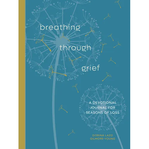 Breathing Through Grief: A Devotional Journal for Seasons of Loss - Paperback