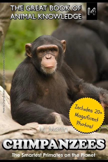 Chimpanzees: The Smartest Primates on the Planet (includes 20+ magnificent photos!) - Paperback