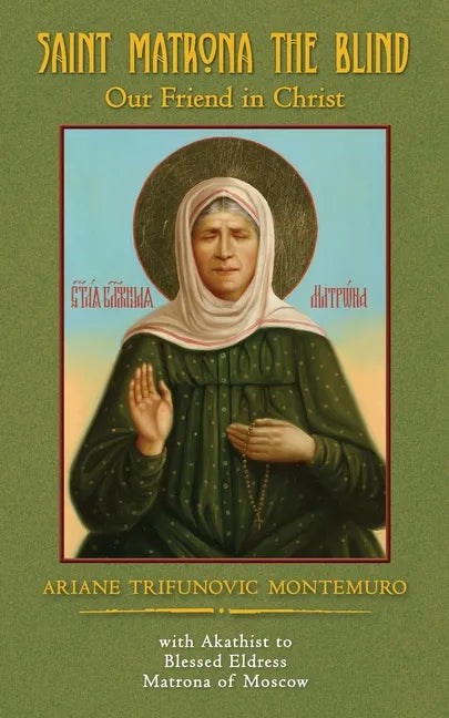 Saint Matrona the Blind: Our Friend in Christ - Paperback