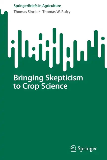 Bringing Skepticism to Crop Science - Paperback