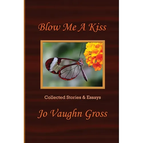 Blow Me A Kiss - Paperback