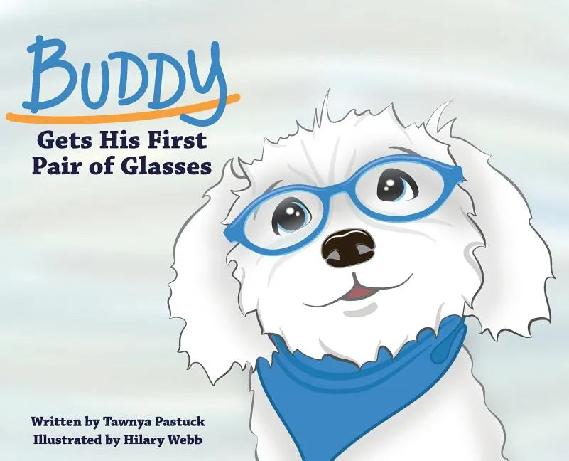 Buddy Gets His First Pair of Glasses - Hardcover