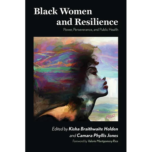 Black Women and Resilience: Power, Perseverance, and Public Health - Hardcover