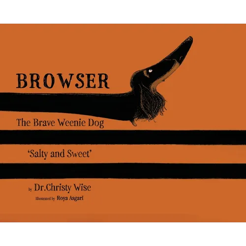Browser The Brave Weenie Dog: Salty And Sweet - Hardcover
