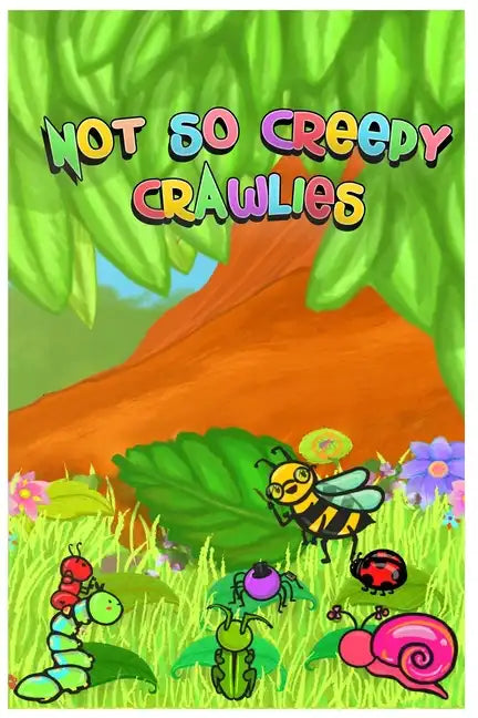 Not So Creepy Crawlies - Paperback