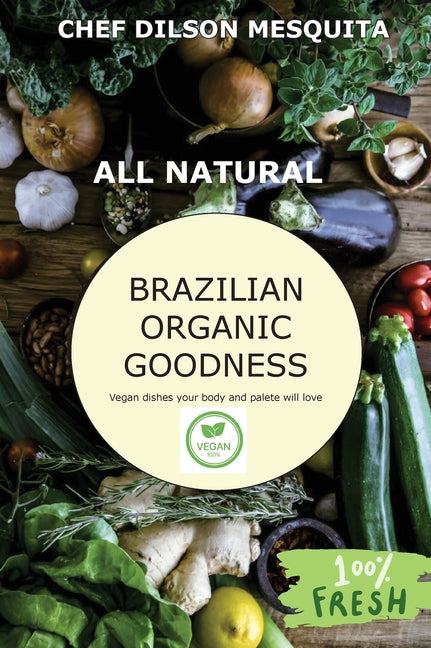 Brazilian Organic Goodness - Vegan - Hardcover