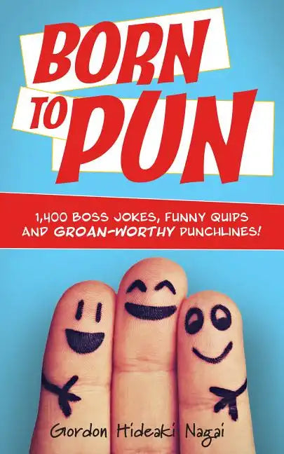 Born to Pun: 1,400 Boss Jokes, Funny Quips and Groan-Worthy Punchlines - Paperback