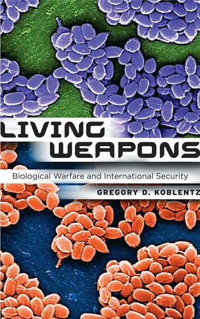 Living Weapons: Biological Warfare and International Security - Hardcover
