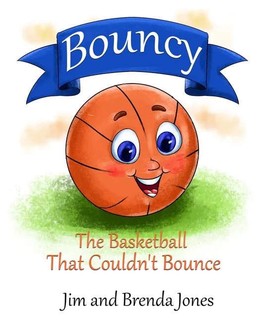 Bouncy: The Basketball That Couldn't Bounce - Paperback
