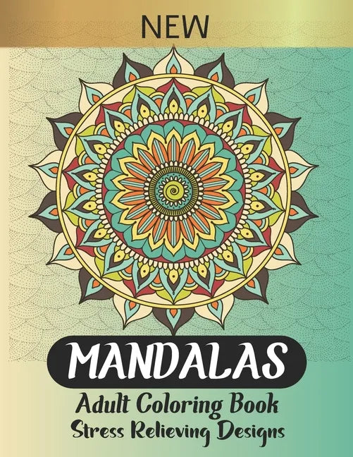 Mandalas Adult Coloring Book: The most beautiful Mandalas designs for stress relief, relaxation and meditation, an amazing Gift for your loved ones - Paperback