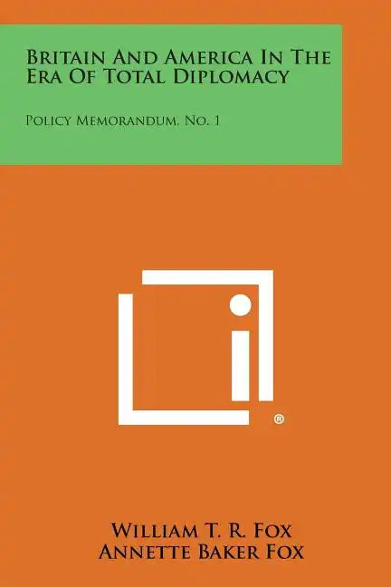 Britain and America in the Era of Total Diplomacy: Policy Memorandum, No. 1 - Paperback